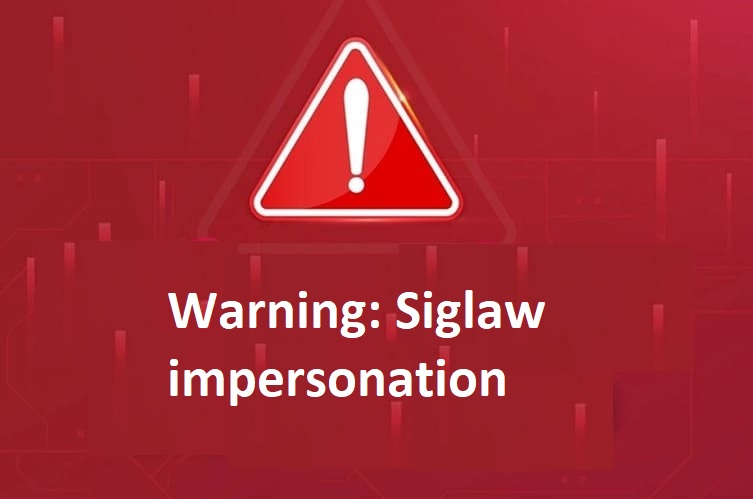 OFFICIAL STATEMENT ON THE IMPERSONATION OF SIGLAW IN INTERNATIONAL FRAUDULENT ACTIVITIES OFFICIAL STATEMENT ON THE IMPERSONATION OF SIGLAW IN INTERNATIONAL FRAUDULENT ACTIVITIES