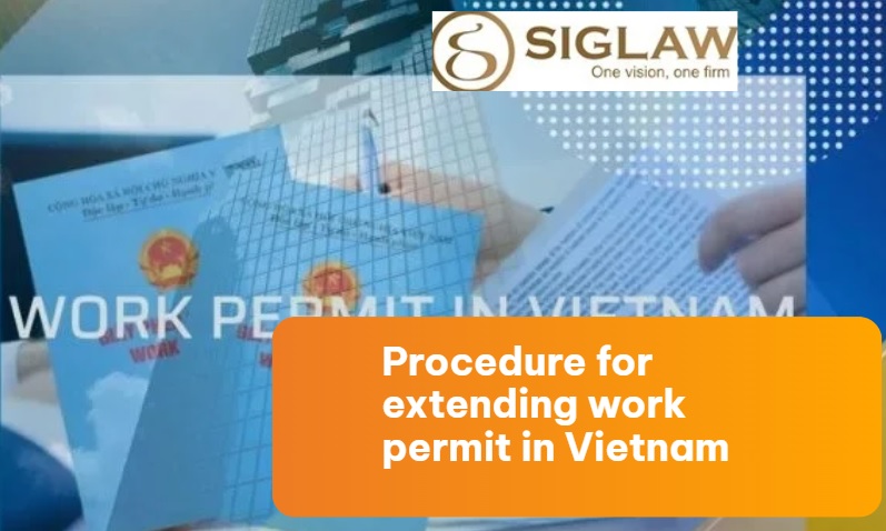 Procedure for extending work permit in Vietnam