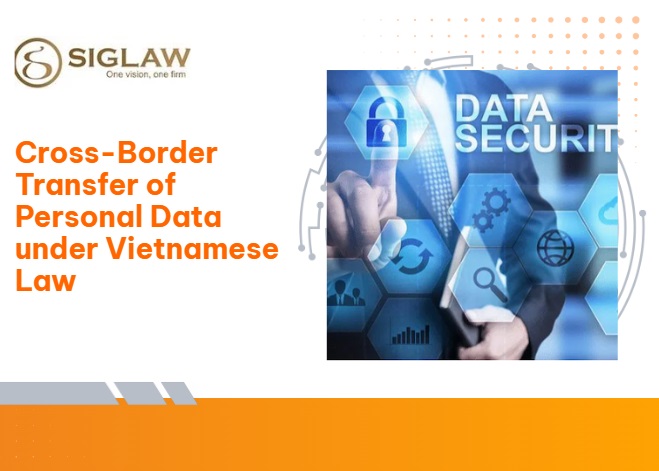 Cross-Border Transfer of Personal Data under Vietnamese Law