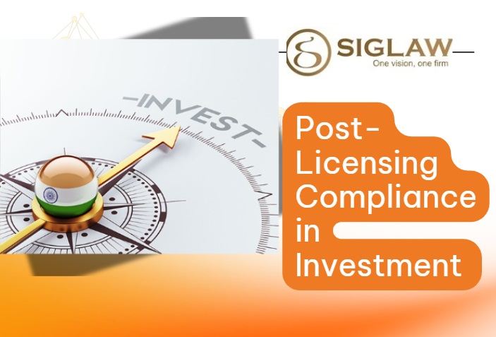 POST-LICENSING COMPLIANCE IN INVESTMENT: WHY SHOULD INVESTORS PRIORITIZE COMPLIANCE AFTER SECURING LICENSES?
