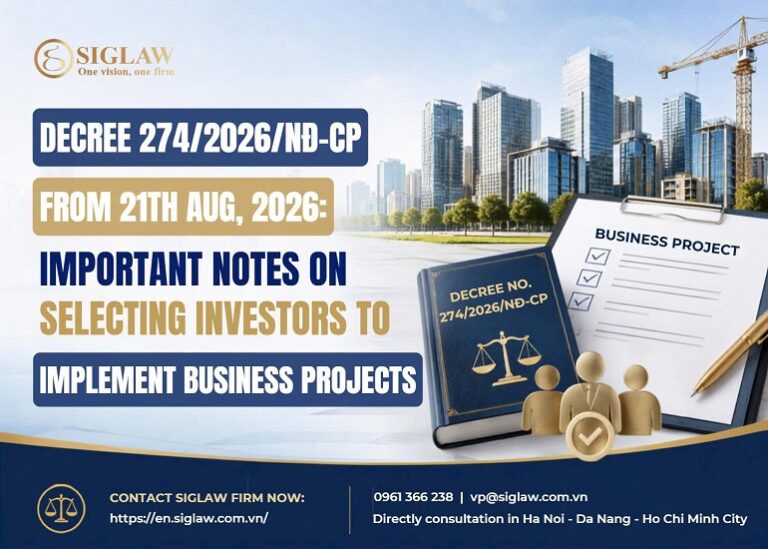 DECREE 274/2026/ND-CP: NEW REGULATIONS ON INVESTOR SELECTION FOR THE IMPLEMENTATION OF BUSINESS PROJECTS – WHAT SHOULD ENTERPRISES TAKE NOTE OF?