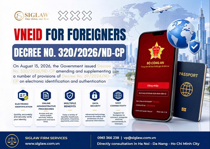FOREIGNERS TO GAIN EXPANDED ACCESS TO VNEID: KEY CHANGES UNDER DECREE NO. 320/2026/ND-CP FOREIGNERS TO GAIN EXPANDED ACCESS TO VNEID: KEY CHANGES UNDER DECREE NO. 320/2026/ND-CP