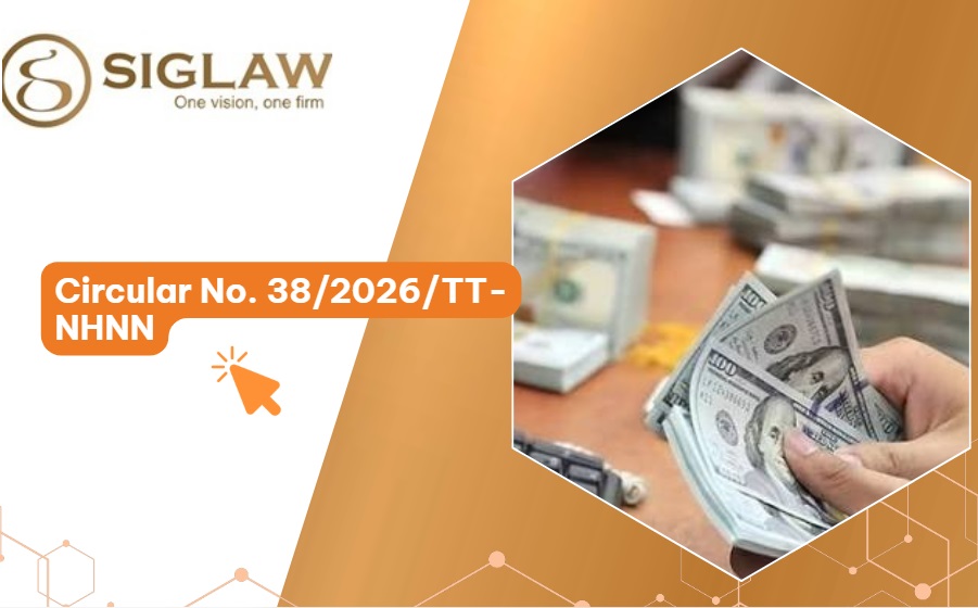 CIRCULAR NO. 38/2026/TT-NHNN: KEY CHANGES TO FOREIGN EXCHANGE MANAGEMENT OF FOREIGN INVESTMENT ACTIVITIES IN VIETNAM